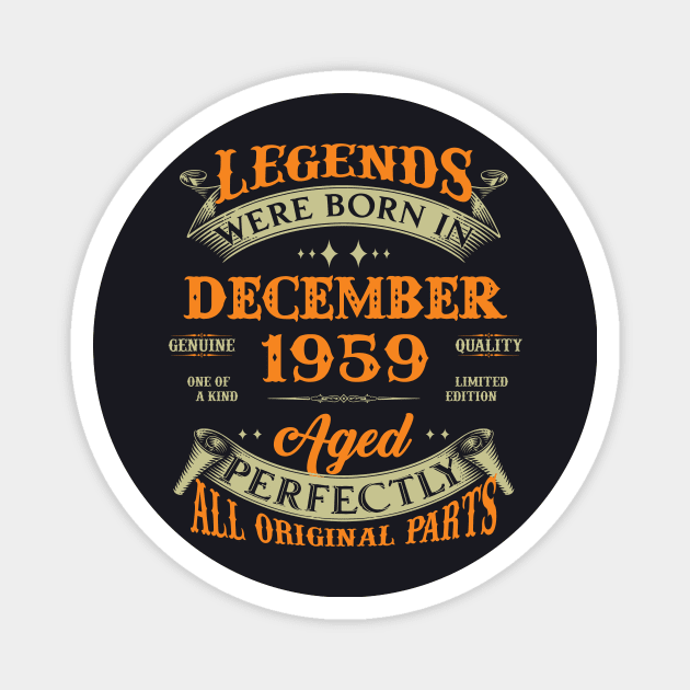 64th Birthday Gift Legends Born In December 1959 64 Years Old Magnet by Buleskulls 